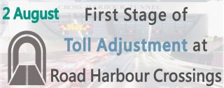 First Stage of Toll Adjustment at Road Harbour Crossings on 2 August